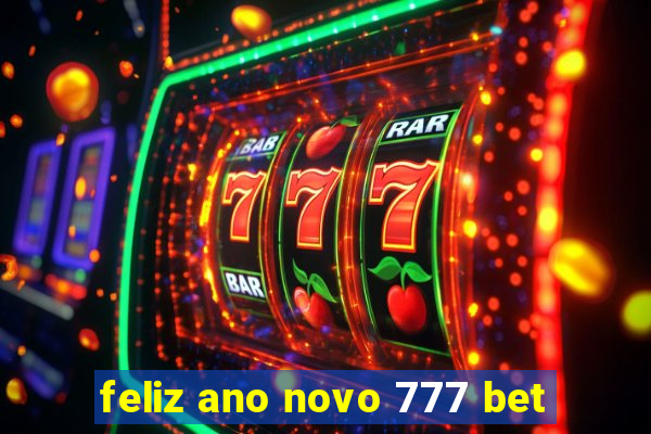 feliz ano novo 777 bet